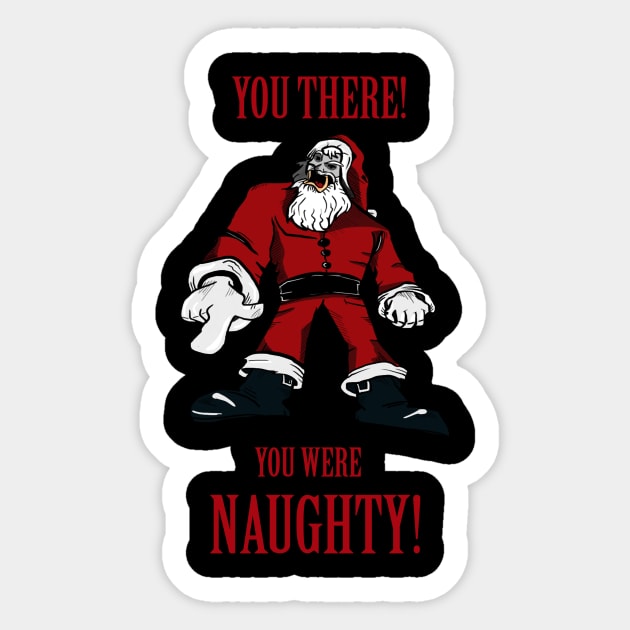 Santa Ugly You Were Naughty Sticker by PoetandChef